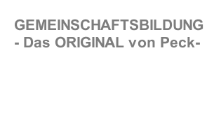 GEMEINSCHAFTSBILDUNG - Das ORIGINAL von Peck-